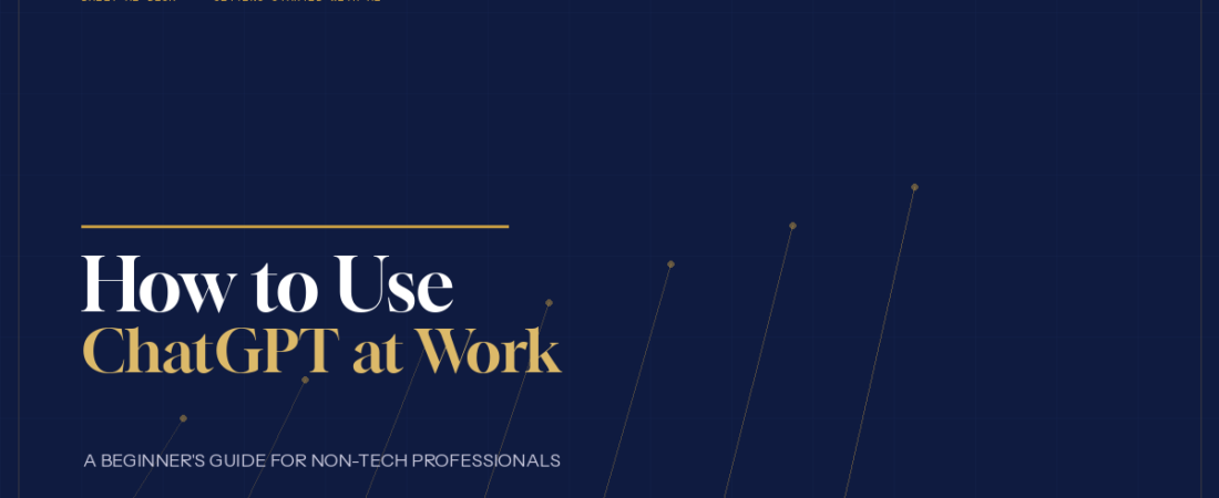 How to Use ChatGPT at Work: A Beginner’s Guide for Non-Tech Professionals