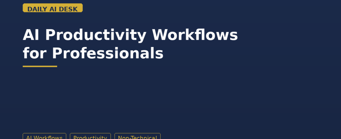 AI Productivity Workflows for Non-Technical Professionals