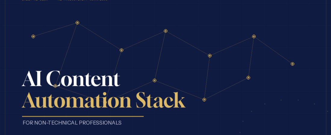 AI Content Automation Stack for Non-Technical Professionals